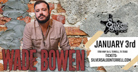 Wade Bowen ft: TBA