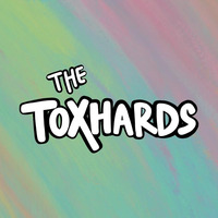 The Toxhards